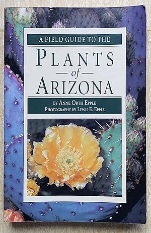 A Field Guide to the Plants of Arizona