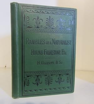 Rambles of a Naturalist Round Folkestone with occsional papers on the Fauna and Flora of the Dist...