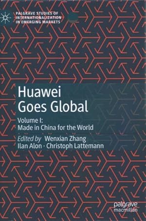 Seller image for Huawei Goes Global : Made in China for the World for sale by GreatBookPrices