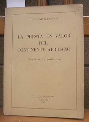 Imagen del vendedor de LA PUESTA EN VALOR DEL CONTINENTE AFRICANO (Espaa ante el problema) a la venta por LLIBRES del SENDERI