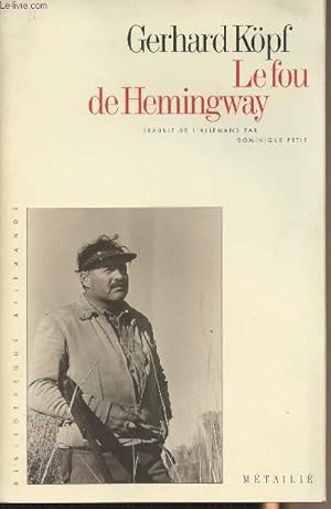 Bild des Verkufers fr Le fou de Hemingway zum Verkauf von Le-Livre