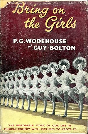 Image du vendeur pour Bring on the Girls : the improbable story of Our Life in Musical Comedy, with Pictures to Prove it mis en vente par Pendleburys - the bookshop in the hills