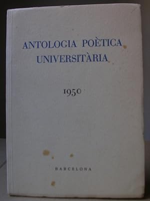 ANTOLOGIA POETICA UNIVERSITARIA 1950 (amb 16 signatures autògrafes de poetes com Manuel Balasch, ...