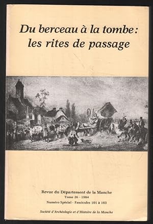 Du berceau à la tombe : les rites de passage (tome 26-1984)