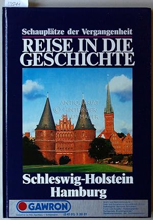 Seller image for Reise in die Geschichte : Schleswig-Holstein, Hamburg for sale by Antiquariat hinter der Stadtmauer