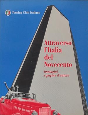 Seller image for Atraverso l'Italia del Novecento. Immagini e pagine d'autore for sale by FABRISLIBRIS