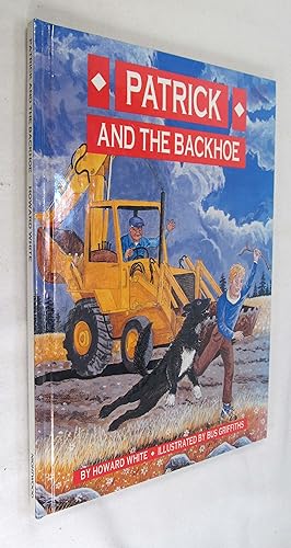 Imagen del vendedor de Patrick and the Backhoe a la venta por Renaissance Books