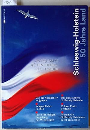 Schleswig-Holstein: 50 Jahre Land. [= SH Journal]