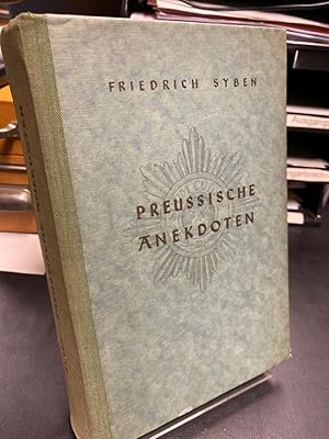 Preussische Anekdoten. Nach Memoiren und Biographien erzählt von Friedrich Syben.