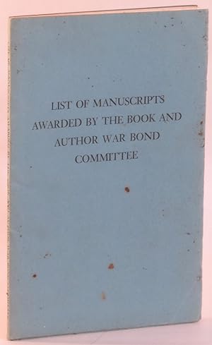 Imagen del vendedor de List of Manuscripts Awarded by the Book and Author War Bond Committee 1943-1946 a la venta por Eureka Books