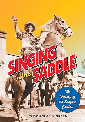 Bild des Verkufers fr Singing in the Saddle: The History of the Singing Cowboy zum Verkauf von Peter Austern & Co. / Brooklyn Books
