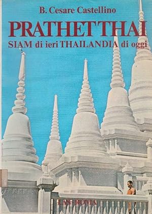 Imagen del vendedor de PRATHETTHAI. SIAM di ieri THAILANDIA di oggi. a la venta por La Librera, Iberoamerikan. Buchhandlung