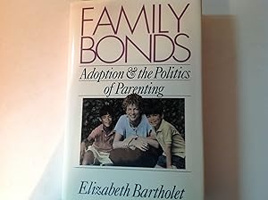 Family Bonds - Signed and inscribed Adoption & The Politics of Parenting