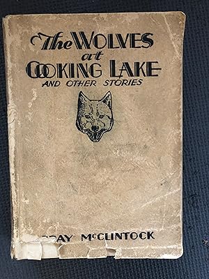 Seller image for The Wolves at Cooking Lake and Other Stories for sale by Cragsmoor Books