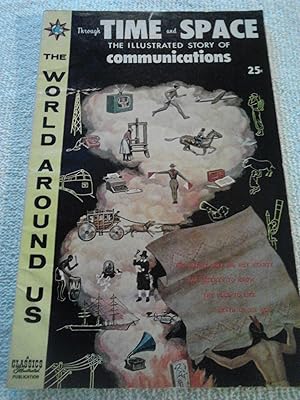 Seller image for Through Time and Space: The Illustrated Story Of Communications; The World Around Us; Number 20, April 1960 [Periodical] for sale by The Librarian's Books