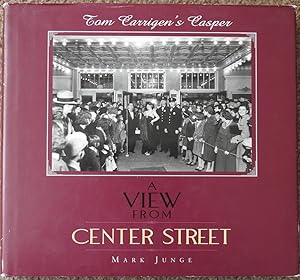 Immagine del venditore per A View from Center Street : Tom Carrigen's Casper venduto da LJ's Books