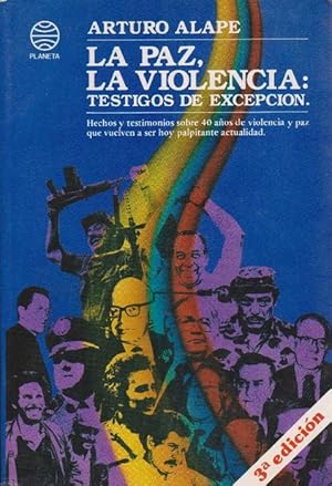 Immagine del venditore per La paz, la violencia: testigos de excapcion. Hechos y testimonios sobre 40 a�os de violenjcia y paz que vuelven a ser hoy palpitante actualidad. venduto da La Librer�a, Iberoamerikan. Buchhandlung