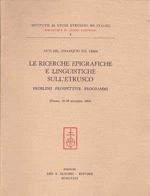 Bild des Verkufers fr Atti del colloquio sul tema "Le ricerche epigrafiche e linguistiche sull'etrusco". Problemi prospettiva programmi (Firenze, 28-30 settembre 1969). zum Verkauf von La Librera, Iberoamerikan. Buchhandlung