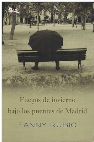 Immagine del venditore per Fuegos de invierno bajo los puentes de Madrid. venduto da La Librera, Iberoamerikan. Buchhandlung