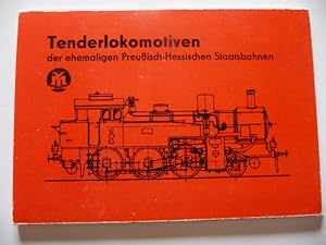 Seller image for Tenderlokomotiven der ehemaligen Preuisch-Hessischen Staatsbahnen. Hsg.: Verkehrsmuseum Dresden for sale by Uli Eichhorn  - antiquar. Buchhandel