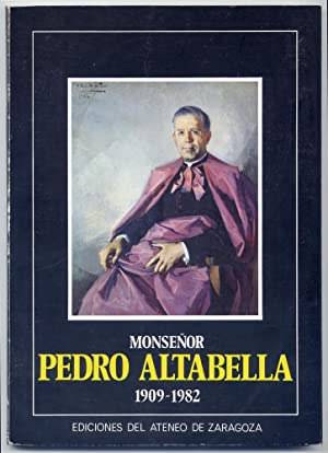 MONSEÑOR PEDRO ALTABELLA, 1909-1982.