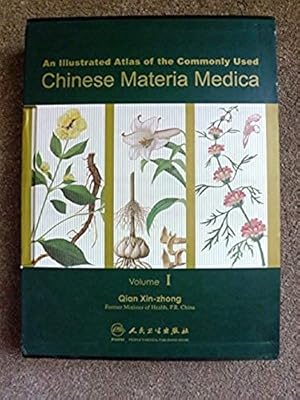 An Illustrated Atlas of the Commonly Used Chinese Materia Medica: v. 1