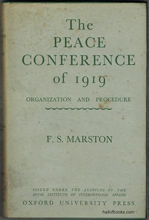 The Peace Conference Of 1919: Organisation And Procedure