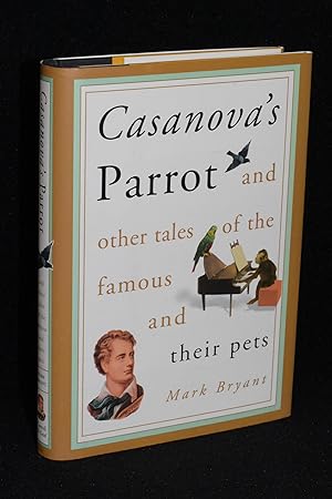 Image du vendeur pour Casanova's Parrot and Other Tales of the Famous and Their Pets mis en vente par Books by White/Walnut Valley Books