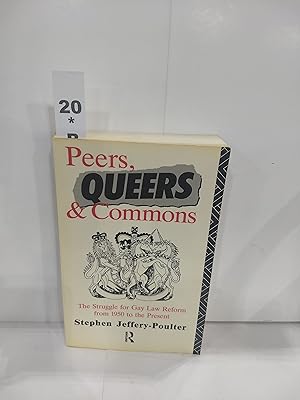 Peers, Queers and Commons: Struggle for Gay Law Reform from 1950 to the Present