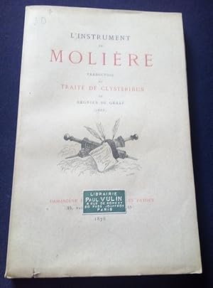 L'instrument de Molière - traduction du traité de Clysteribus de Regnier de Graaf ( 1668)