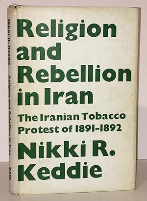 Religion and Rebellion in Iran; The Tobacco Protest of 1891-1892 (INSCRIBED by the author)