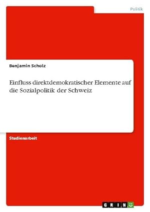 Bild des Verkufers fr Einfluss direktdemokratischer Elemente auf die Sozialpolitik der Schweiz zum Verkauf von AHA-BUCH GmbH