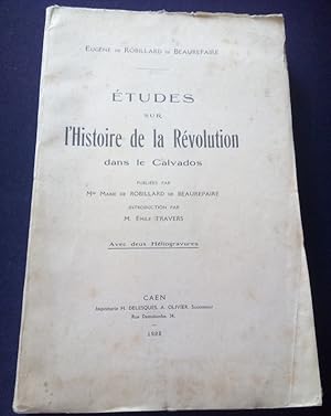 Image du vendeur pour Etudes sur l'histoire de la rvolution dans le Calvados mis en vente par L'ENCRIVORE (SLAM-ILAB)