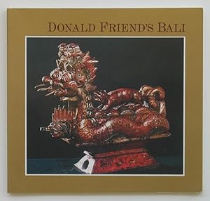 Donald Friend's Bali: An Exhibition Arranged in Conjunction with the Donald Friend Reptrospective...