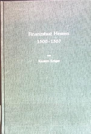 Bild des Verkufers fr Finanzstaat Hessen 1500 - 1567 : Staatsbildung im bergang vom Domnenstaat zum Steuerstaat. Verffentlichungen der Historischen Kommission fr Hessen ; 24,5; Quellen und Darstellungen zur Geschichte des Landgrafen Philipp des Gromtigen ; zum Verkauf von books4less (Versandantiquariat Petra Gros GmbH & Co. KG)