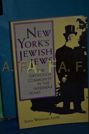 Immagine del venditore per New York s Jewish Jews, The Orthodox Community in the interwar Years venduto da Antiquarische Fundgrube e.U.