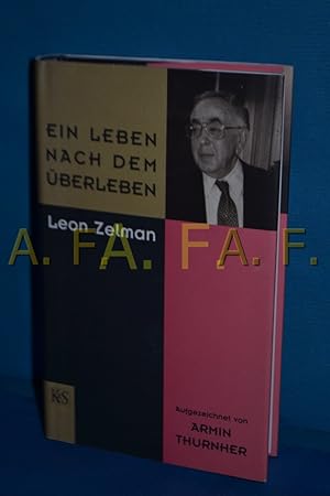 Bild des Verkufers fr Ein Leben nach dem berleben Leon Zelman. Aufgezeichnet von Armin Thurnher / Teil von: Anne-Frank-Shoah-Bibliothek zum Verkauf von Antiquarische Fundgrube e.U.