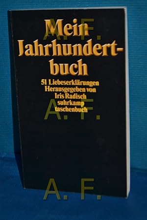 Bild des Verkufers fr Mein Jahrhundertbuch : 51 Liebeserklrungen hrsg. von Iris Radisch / Suhrkamp Taschenbuch 3554 Ein ZEIT-Buch zum Verkauf von Antiquarische Fundgrube e.U.