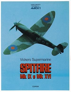 Seller image for VICKERS SUPERMARINE SPITFIRE MK IX E MK XVI [come nuovo]: for sale by Bergoglio Libri d'Epoca