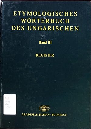 Imagen del vendedor de Etymologisches Wrterbuch des Ungarischen; Teil: Bd. 3., Register. a la venta por books4less (Versandantiquariat Petra Gros GmbH & Co. KG)