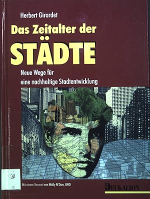 Seller image for Das Zeitalter der Stdte : neue Wege fr eine nachhaltige Stadtentwicklung ; [das offizielle UNO-Buch zur Habitat II]. for sale by books4less (Versandantiquariat Petra Gros GmbH & Co. KG)