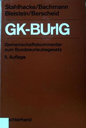 Seller image for Gemeinschaftskommentar zum Bundesurlaubsgesetz : (GK-BUrlG). for sale by books4less (Versandantiquariat Petra Gros GmbH & Co. KG)