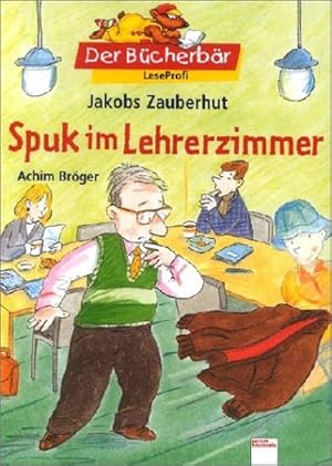 Jakobs Zauberhut: Spuk im Lehrerzimmer