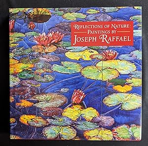 Imagen del vendedor de Reflections of Nature: Paintings by Joseph Raffael a la venta por B Street Books, ABAA and ILAB