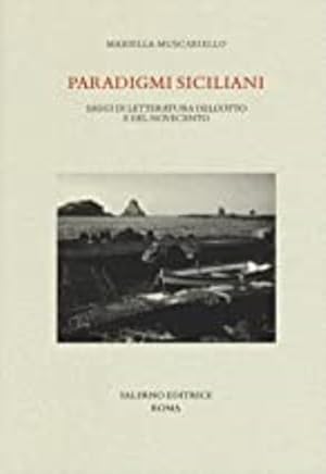 Seller image for Paradigmi siciliani. Saggi di letteratura dell'Otto e del Novecento. for sale by FIRENZELIBRI SRL