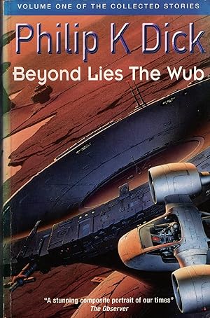 THE COLLECTED SHORT STORIES. Volume One - BEYOND LIES THE WUB