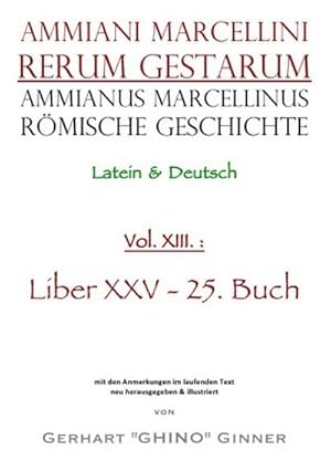 Bild des Verkufers fr Ammianus Marcellinus Rmische Geschichte XIII. : Liber XXV - 25. Buch zum Verkauf von AHA-BUCH GmbH