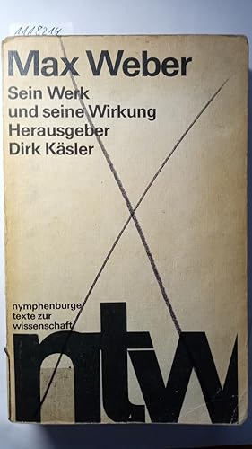 Max Weber - Sein Werk und seine Wirkung.