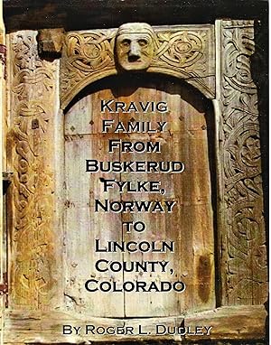 Kravig Family: From Buskerud Fylke, Norway to Lincoln County, Colorado