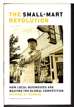 Seller image for THE SMALL-MART REVOLUTION: How Local Businesses Are Beating the Global Competition. for sale by Bookfever, IOBA  (Volk & Iiams)